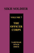 SIKH SOLDIER Volume Seven: The Officers Corps - Paperback
