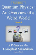 Quantum Physics - An Overview of a Weird World: A primer on the conceptual foundations - Paperback