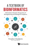 Textbook of Bioinformatics, A: Information-Theoretic Perspectives of Bioengineering and Biological Complexes - Paperback