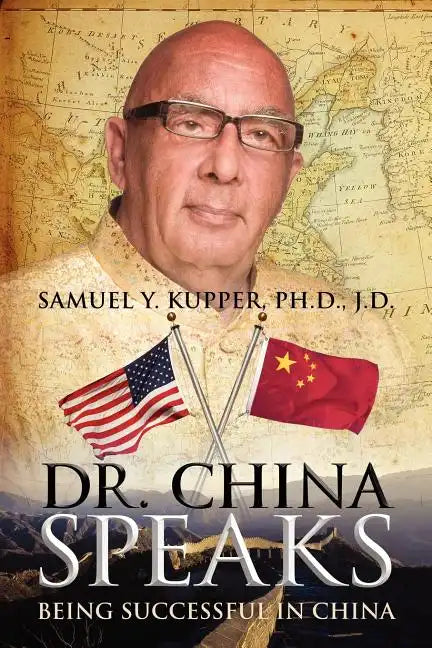 Dr. China Speaks: Being Successful in China - Paperback
