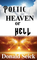 Poetic Heaven or Hell - Hardcover