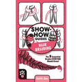 Show-How Guides: Hair Braiding: The 9 Essential Braids Everyone Should Know! - Paperback