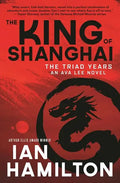 The King of Shanghai: An Ava Lee Novel: Book 7 - Paperback