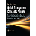 Quick Changeover Concepts Applied: Dramatically Reduce Set-Up Time and Increase Production Flexibility with Smed - Hardcover