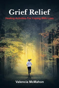 Grief Relief: Healing Activities for Coping with Loss - Paperback