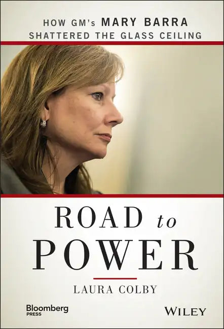 Road to Power: How Gm's Mary Barra Shattered the Glass Ceiling - Hardcover
