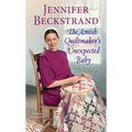 The Amish Quiltmaker's Unexpected Baby - Paperback