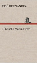 El Gaucho Martín Fierro - Hardcover