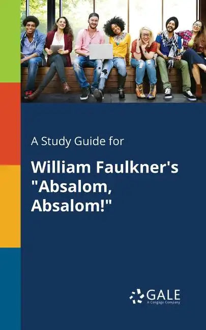 A Study Guide for William Faulkner's "Absalom, Absalom!" - Paperback