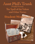 Aunt Phil's Trunk Spell of the Yukon and Other Verses Student Workbook: Student Workbook - Paperback