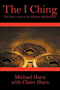 The I Ching: The Book to Turn to for Wisdom and Guidance - Paperback