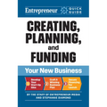 Entrepreneur Quick Guide: Creating, Planning, and Funding Your New Business - Paperback