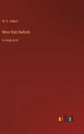 More Bab Ballads: in large print - Hardcover