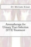 Aromatherapy for Urinary Tract Infection (UTI) Treatment - Paperback