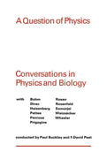 A Question of Physics: Conversations in Physics and Biology - Paperback