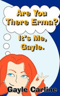 Are You There Erma? It's Me Gayle - Paperback