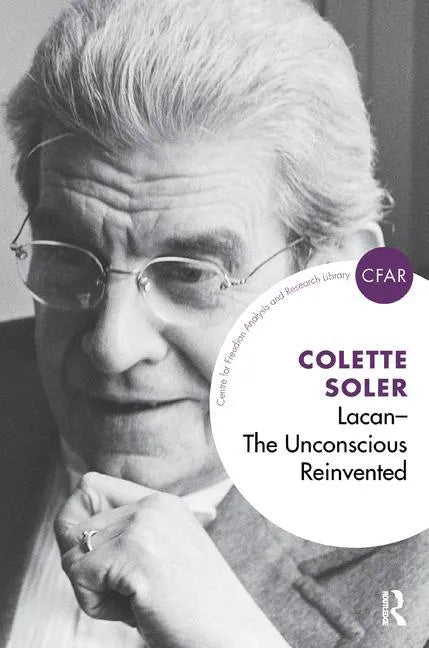 Lacan - The Unconscious Reinvented: The Unconscious Reinvented - Paperback
