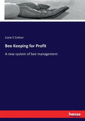 Bee Keeping for Profit: A new system of bee management - Paperback