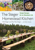 The Steger Homestead Kitchen: Simple Recipes for an Abundant Life - Hardcover