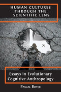 Human Cultures through the Scientific Lens: Essays in Evolutionary Cognitive Anthropology - Paperback