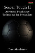 Soccer Tough 2: Advanced Psychology Techniques for Footballers - Paperback
