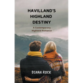 Havilland's Highland Destiny: A Contemporary Highland Romance - Paperback