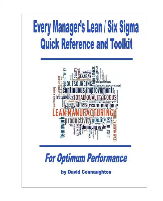 Every Manager's Lean / Six Sigma Quick Reference and Toolkit: For Optimum Performance - Paperback