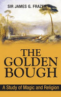 The Golden Bough: A Study of Magic and Religion - Hardcover