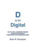 D is for Digital: What a well-informed person should know about computers and communications - Paperback