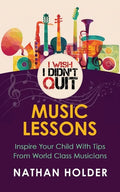I Wish I Didn't Quit: Music Lessons - Paperback