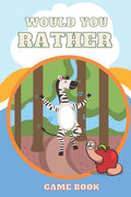 Would You Rather Game Book,: Funny And Hilarious Would You Rather Questions For Kids. - Paperback
