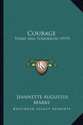 Courage: Today And Tomorrow (1919) - Paperback