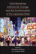 Crisis Narratives, Institutional Change, and the Transformation of the Japanese State - Paperback