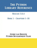 The Python Library Reference: Release 3.6.4 - Book 1 of 2 - Paperback