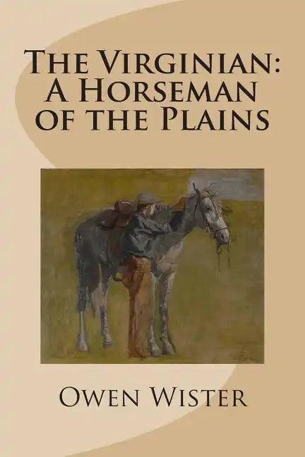 The Virginian: A Horseman of the Plains - Paperback