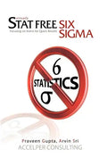 Stat Free Six Sigma: Focusing on Intent for Quick Results - Paperback