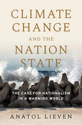 Climate Change and the Nation State: The Case for Nationalism in a Warming World - Hardcover