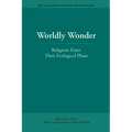 Worldly Wonder: Religions Enter Their Ecological Phase - Paperback