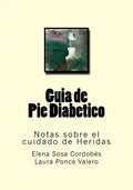 Guia de Pie Diabetico: Notas sobre el cuidado de Heridas - Paperback