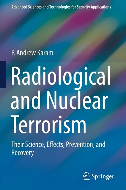 Radiological and Nuclear Terrorism: Their Science, Effects, Prevention, and Recovery - Paperback