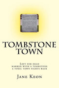 Tombstone Town: Left for dead, marked with a tombstone, a toxic town fights back - Paperback