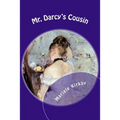 Mr. Darcy's Cousin: A Continuation of Pride and Prejudice - Paperback