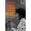 Shirley Chisholm in Her Own Words: Speeches and Writings - Hardcover