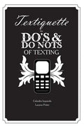 Textiquette: the Do's and Do Nots of Texting - Paperback