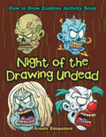Night of the Drawing Undead: How to Draw Zombies Activity Book - Paperback