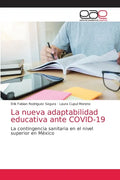La nueva adaptabilidad educativa ante COVID-19 - Paperback