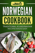 Norwegian Cookbook: Traditional Scandinavian Recipes Made Easy - Paperback