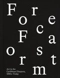 Forecast Form: Art in the Caribbean Diaspora, 1990s-Today - Hardcover