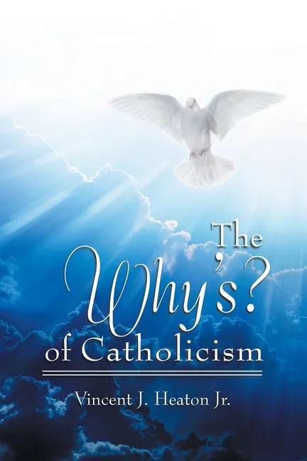 The Why's? of Catholicism - Paperback
