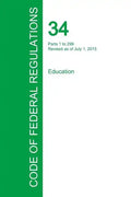 Code of Federal Regulations Title 34, Volume 1, July 1, 2015 - Paperback